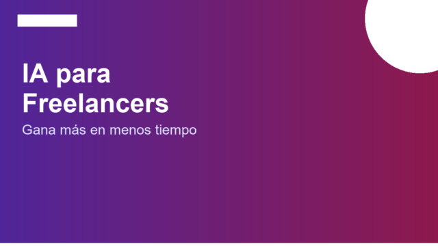 IA para freelancers: cómo ganar más en menos tiempo
