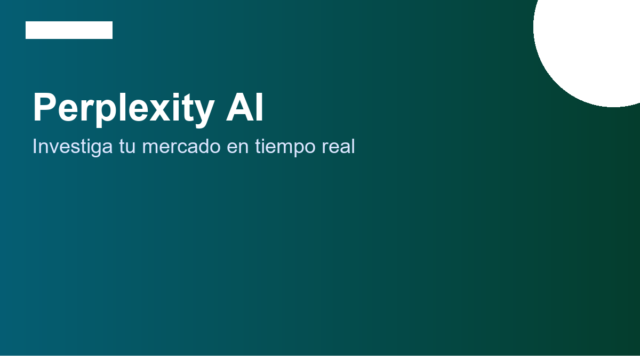 Cómo usar Perplexity AI para investigar tu mercado y tomar mejores decisiones
