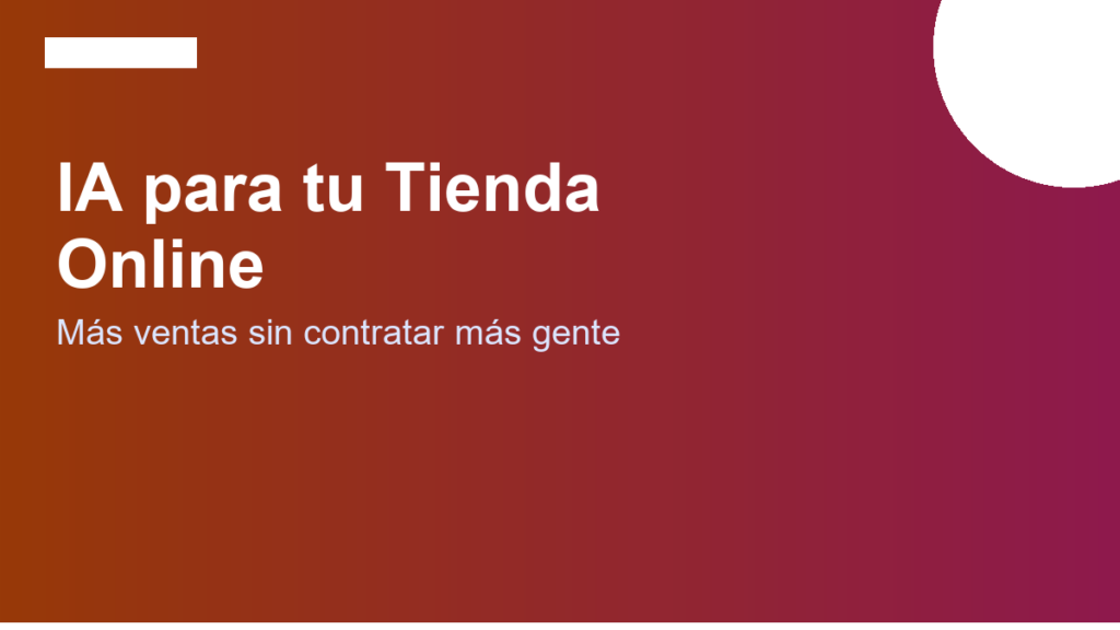 IA para tiendas online: cómo aumentar ventas sin contratar más gente