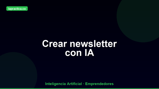 Cómo crear una newsletter con IA que la gente realmente lea