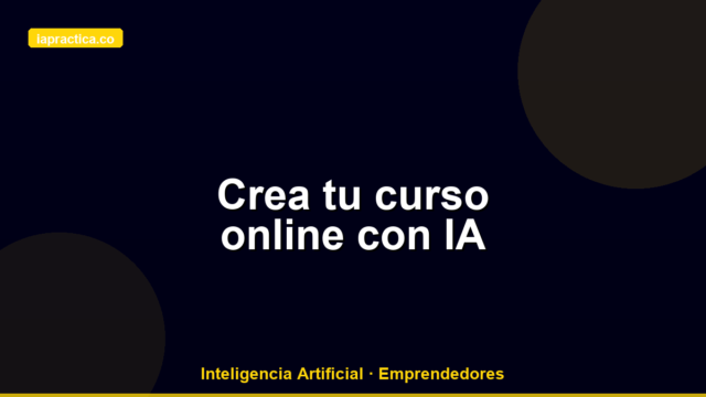 Cómo crear un curso online con IA: desde la idea hasta la primera venta