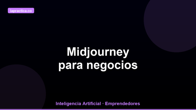 Midjourney para negocios: cómo crear imágenes profesionales sin diseñador