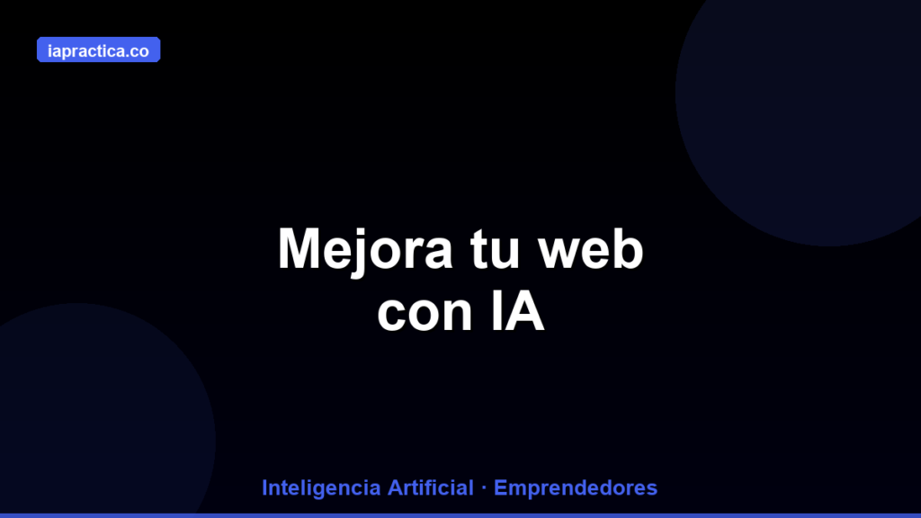 Cómo usar IA para mejorar tu página web y convertir más visitantes en clientes