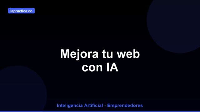 Cómo usar IA para mejorar tu página web y convertir más visitantes en clientes